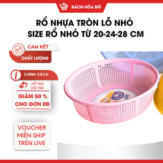 Rổ nhựa tròn lỗ nhỏ size rổ nhỏ từ 20-24-28 cm phù hợp vo gạo, đựng rau củ, rổ đựng dụng cụ ... bách hoá đô
