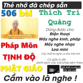 Thẻ nhớ 8g chép sẵn 506 bài pháp thoại phật giáo hòa thượng thích trí quảng - thuyết pháp, giảng kinh pháp môn tịnh độ