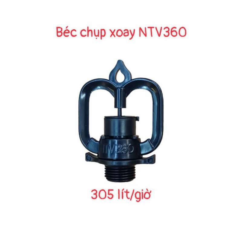 Béc tưới sầu riêng, Béc tưới cây ăn trái, Béc chụp xoay NTV360, Béc thân xoay