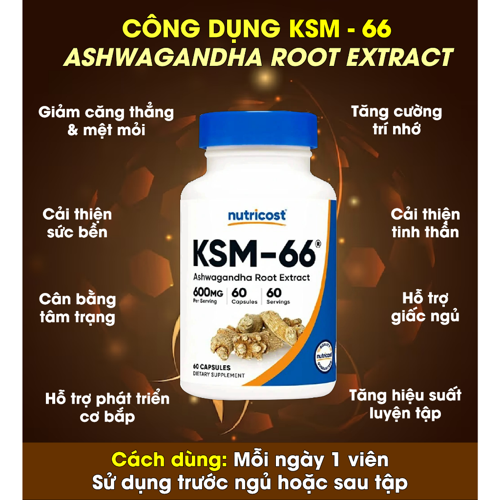 Viên uống nhân sâm Ấn Độ KSM-66 600mg 60 viên Ashwagandha root extra hỗ trợ giảm căng thẳng stress từ NUTRICOST