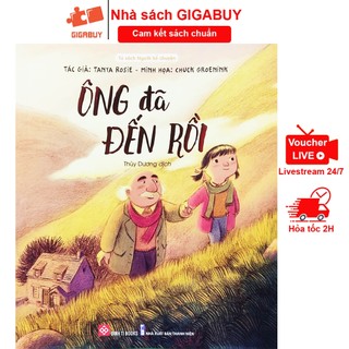 Sách - Ông đã đến rồi - Tủ sách người kể chuyện dành cho bé từ 3 đến 9 tuổi