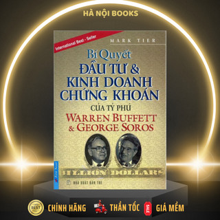 Sách - Bí Quyết Đầu Tư Và Kinh Doanh Chứng Khoán Của Tỷ Phú Warren Buffett Và George Soros - First News