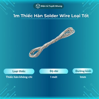 1m thiếc hàn solder wire loại tốt - thiếc hàn không chì, nhẹ lửa, bền đẹp - cuộn thiếc hàn lỗi 1-1 trong 7 ngày