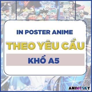 Poster A5 đặt in theo yêu cầu - In poster Anime giấy bóng cán mặt dán decan
