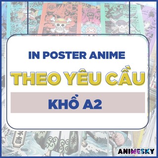 Poster A2 đặt in theo yêu cầu - In poster Anime giấy bóng cán mặt dán decan
