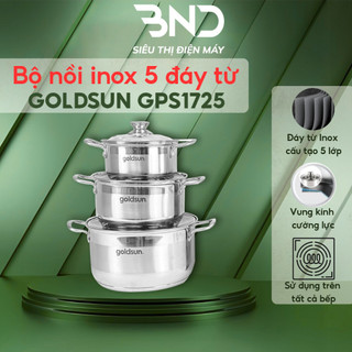 Bộ nồi inox 5 đáy từ Goldsun GPS1725 - Bộ 3 nồi inox 430 size 16,20,24cm sử dụng mọi loại bếp dienmaybnd