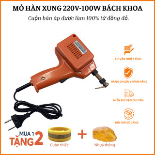 Mỏ Hàn Xung 220V-100W Bách Khoa Chuẩn hàn nhanh, bền TẶNG KÈM THIẾC + NHỰA THÔNG