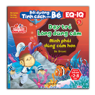 Sách - Bồi dưỡng tính cách cho bé EQ IQ - Dạy trẻ lòng dũng cảm