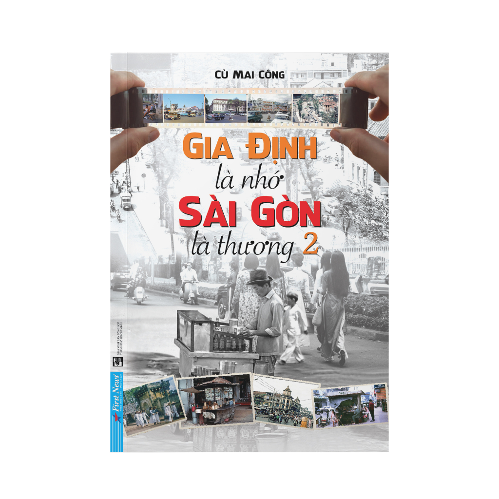 Sách - Gia Định Là Nhớ Sài Gòn Là Thương Tập 2 - First News