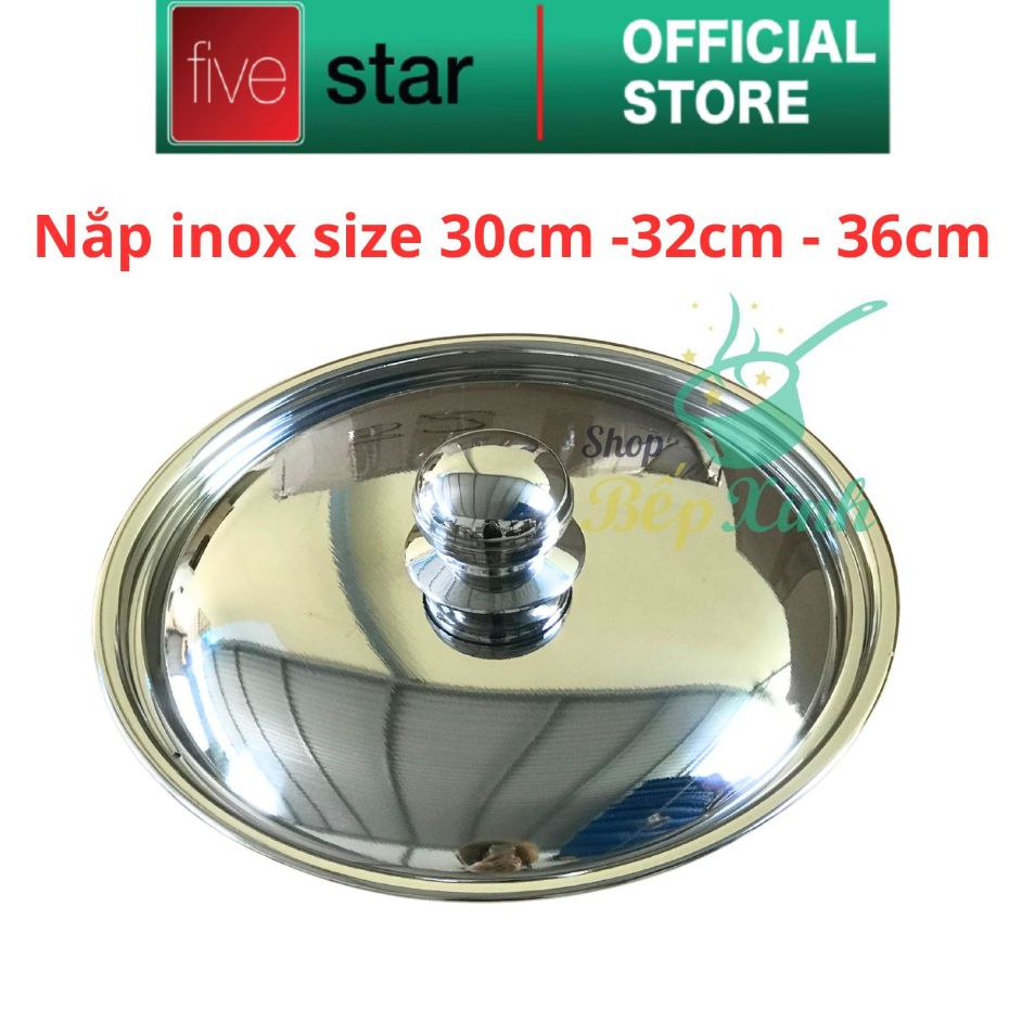 Nắp vung nồi inox 430 cao cấp FIVESTAR dùng đậy nồi và chảo 16/18/20/24/26/28/30/32 Cm