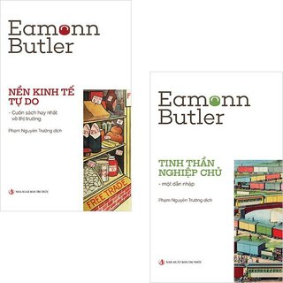 Sách_2 cuốn của eamonn butler - tinh thần nghiệp chủ - nền kinh tế tự do – nxb tri thức