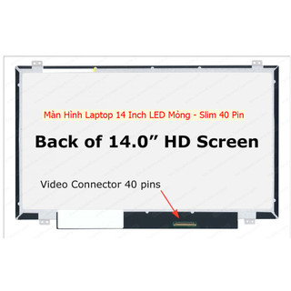 Màn hình laptop 14 inch led mỏng - slim 40 pin