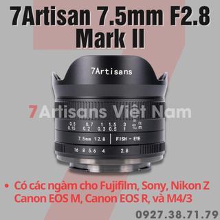(Verison 2) Ống kính 7Artisans 7.5mm F2.8 Mark II Fisheye - Dùng cho Fujifilm, Sony, Canon R, Canon EOS M, Nikon Z, M4/3