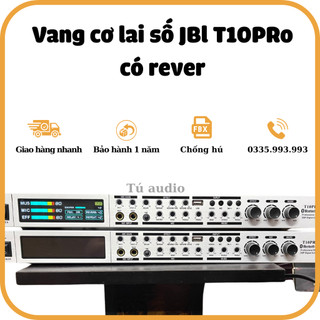 Vang cơ lai số t10 pro 2022 có reverb.