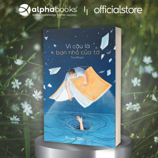 Sách: Vì Cậu Là Bạn Nhỏ Của Tớ -Tun Phạm (AZ Việt Nam)