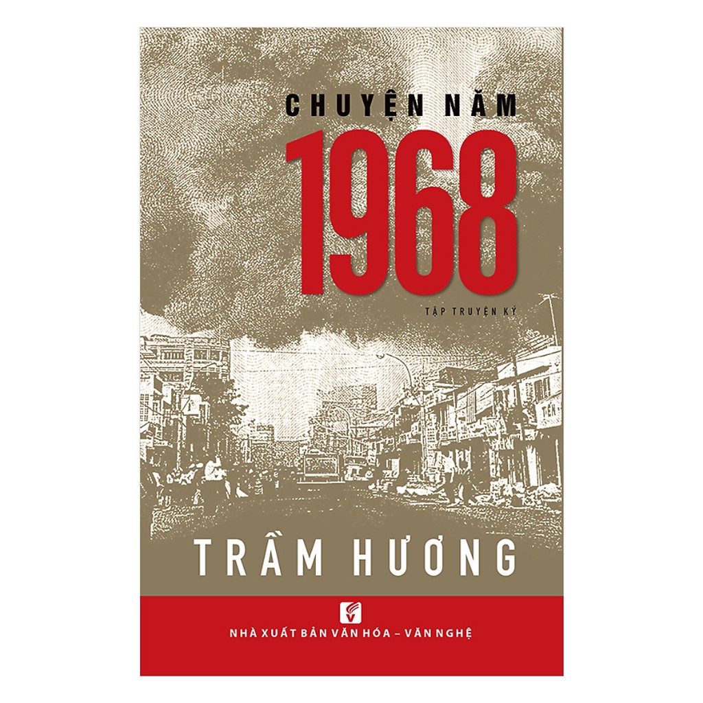 Sách - Chuyện Năm 1968 (NXB Văn Hoá Văn Nghệ)