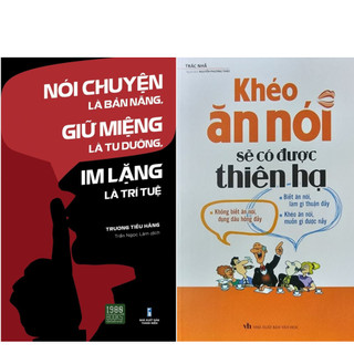 Combo sách nâng cao kỹ năng giao tiếp:Khéo Ăn Nói Sẽ Có Được Thiên Hạ+Nói Chuyện Là Bản Năng, Giữ miệng Là Tu Dưỡng, im