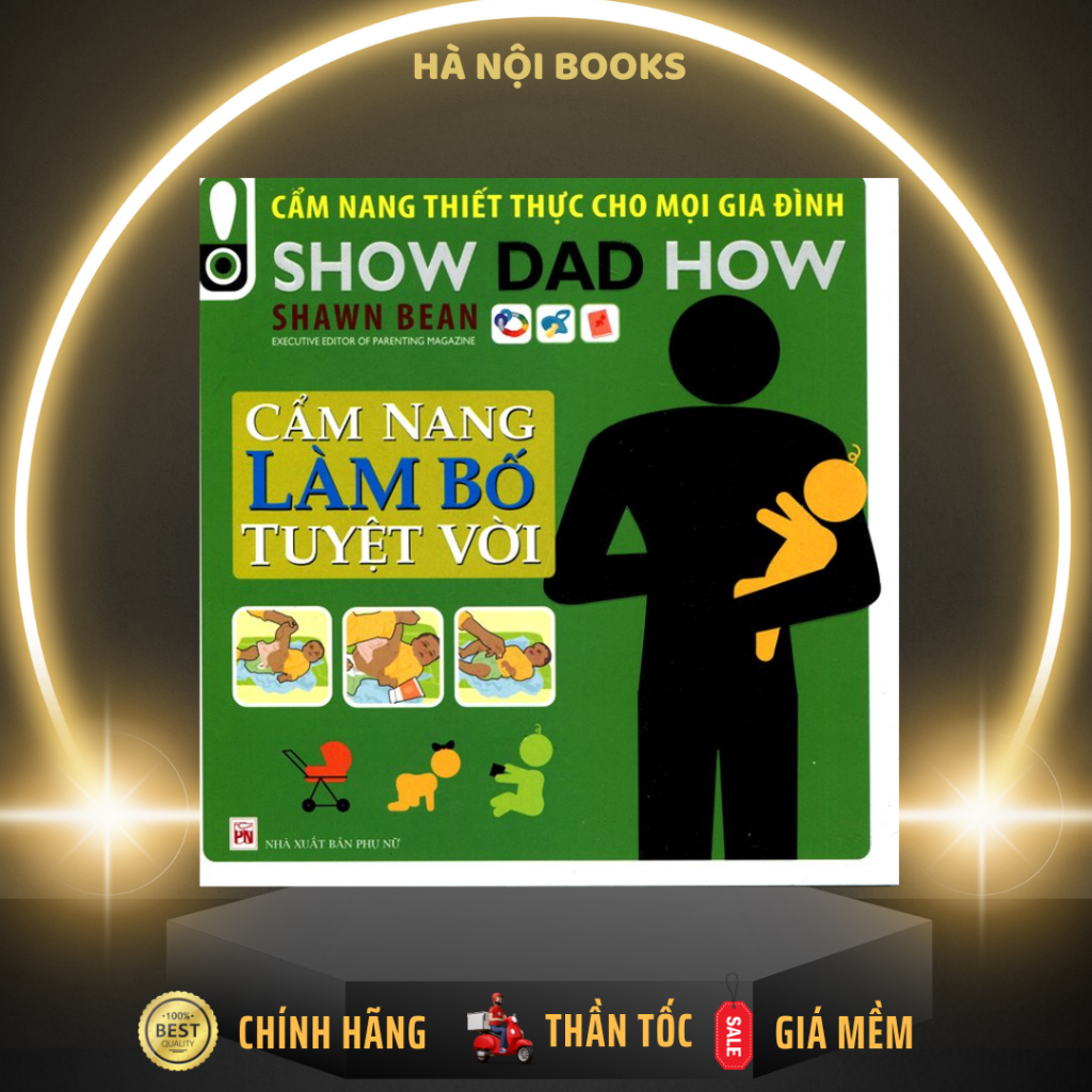 Sách - Cẩm Nang Làm Bố Tuyệt Vời - First News