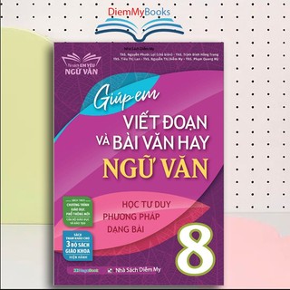 Sách lớp 8- giúp em viết đoạn và bài văn hay ngữ văn 8