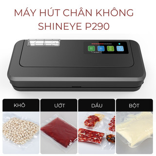 Máy hút chân không không kén túi Shineye P290 mới nhất 2023 - Lực hút khỏe, không kén túi - BẢO HÀNH 12 THÁNG