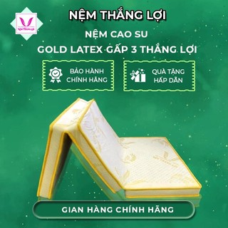 Nệm cao su gold latex gấp 3 thắng lợi - nệm chính hãng bảo hành 15 năm