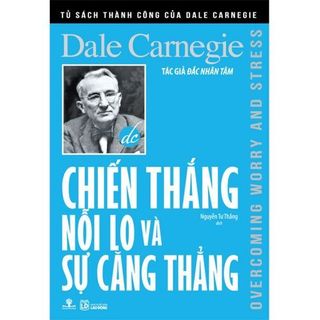 Sách Chiến Thắng Nỗi Lo Và Sự Căng Thẳng pnam