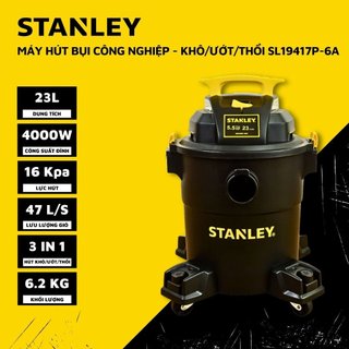 Máy hút bụi Công nghiệp Gia Đình Stanley SL19417P-6A ( 23L – 5.5HP) Hút bụi khô , ướt , thổi