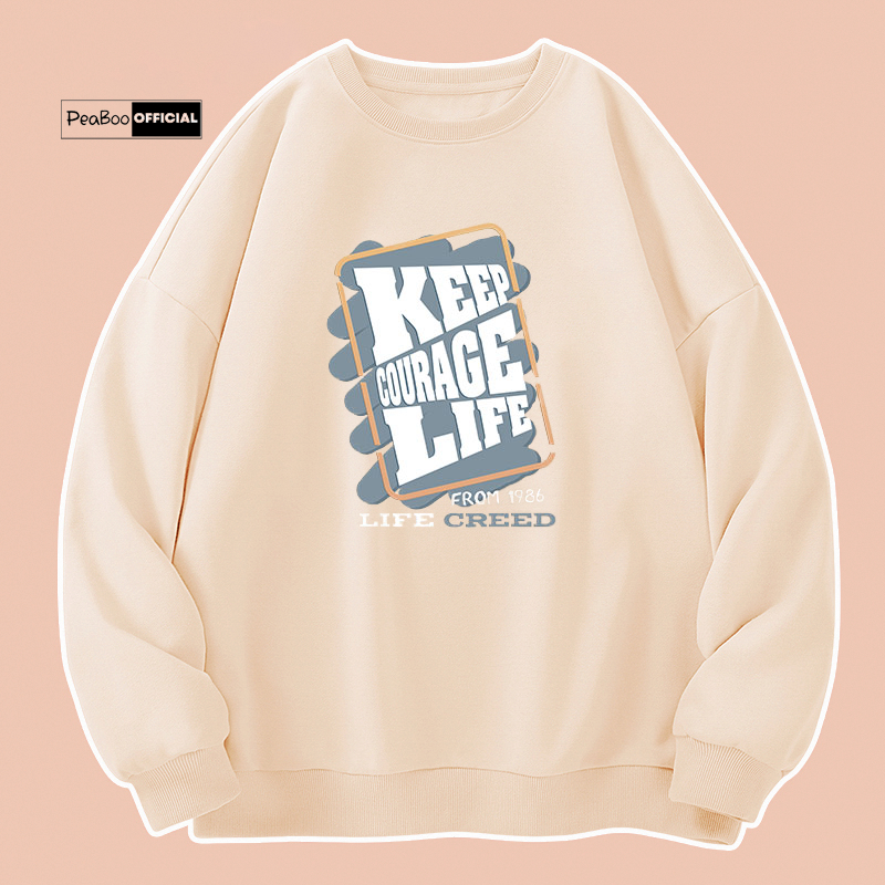 Áo Sweater Keep Courage Life Nam Nữ By PEABOO Unisex Chất Nỉ Lót Bông Form Rộng