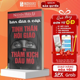 Bán Đảo Ả Rập: Tinh Thần Hồi Giáo Và Thảm Kịch Dầu Mỏ Nguyễn Hiến Lê - Sách Lịch Sử Văn Hoá