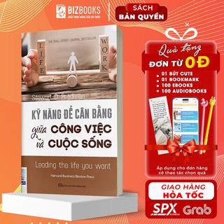 BIZBOOKS - Sách - Kỹ Năng Để Cân Bằng Giữa Công Việc Và Cuộc Sống (Tái bản 2020)