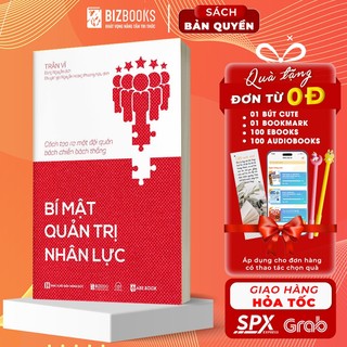 Sách Bí Mật Quản Trị Nhân Lực Để Tạo Ra Một Đội Quân Bách Chiến Bách Thắng