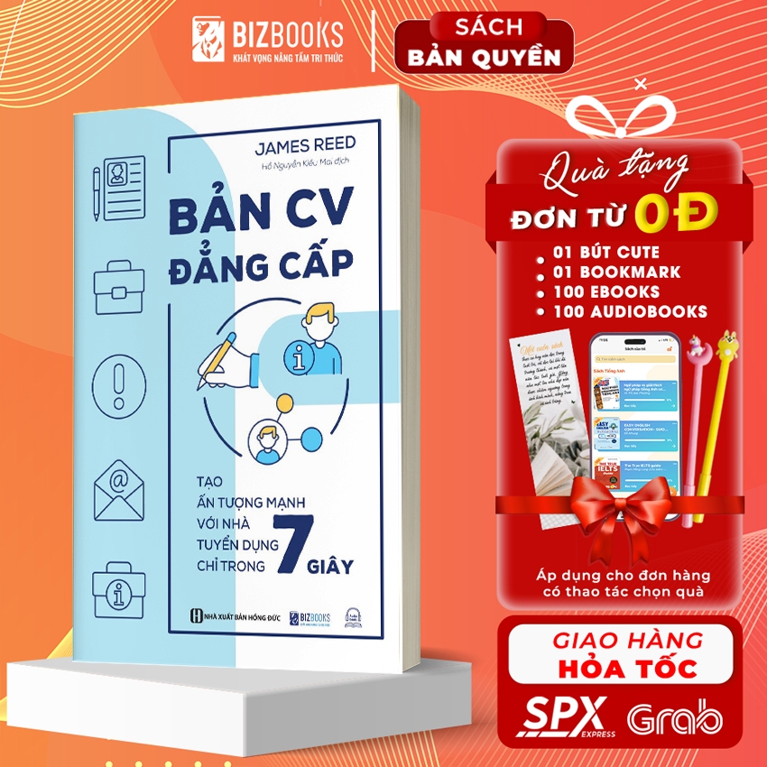 Bản CV Đẳng Cấp: Tạo ấn tượng mạnh với nhà tuyển dụng chỉ trong 7 giây - Sách Bizbooks