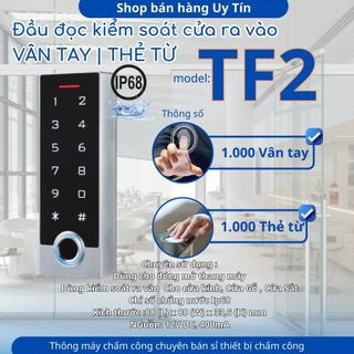 TF2 đầu đọc bằng vân tay và thẻ từ kiểm soát cửa từ xa( có dùng apptuya)