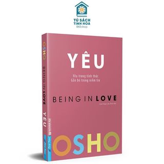 Sách - Osho Yêu (Yêu Trong Tỉnh Thức - Being In Love) - First New