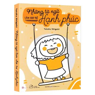 Sách - Những Từ Ngữ Làm Cho Trẻ Hạnh Phúc
