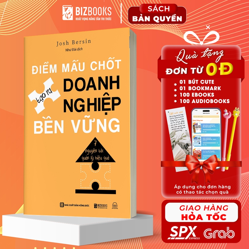 Sách Điểm Mấu Chốt Tạo Ra Doanh Nghiệp Bền Vững: 7 Nguyên Tắc Quản Lý Hiệu Quả - Bizbooks