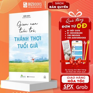 Sách gian nan tuổi trẻ - thảnh thơi tuổi già - bizbooks