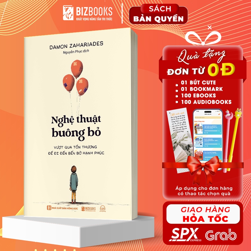 Sách Nghệ Thuật Buông Bỏ - Vượt Qua Tổn Thương Để Đi Đến Bến Bờ Hạnh Phúc - Bizbooks