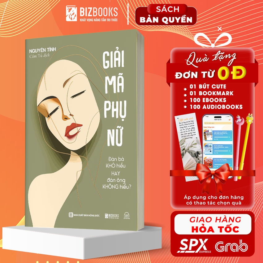 Sách Giải Mã Phụ Nữ - Đàn Bà Khó Hiểu Hay Đàn Ông Không Hiểu? - Nhìn Thấu Nội Tâm Của Tất Cả Phụ Nữ - Bizbooks