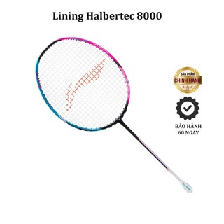 (Chính hãng) Vợt Cầu Lông Lining Halbertec 8000