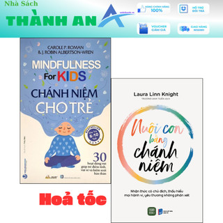 Sách - combo chánh niệm cho trẻ + nuôi con bằng chánh niệm -nhà sách thành an