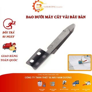 Dao gạt vải dưới máy cắt vải đầu bàn