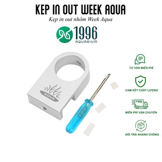 Kẹp In out Week Aqua Fi 12 | Fi 16 | Fi 20 nhôm cao cấp | kẹp ống in out thuỷ sinh - 1 chiếc