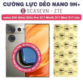 Cường lực dẻo nano trong suốt zte nubia z50 ultra/ z50s pro/ z17 minis/ z17 mini/ z17 lite
