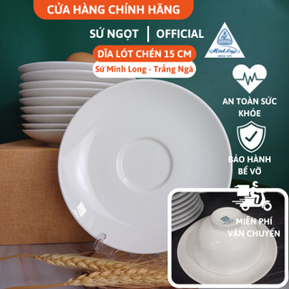 Dĩa lót chén sứ 15cm - sứ minh long