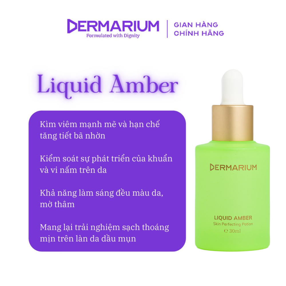 Dermarium Liquid Amber - Giải pháp tối ưu cho làn da dầu, mụn