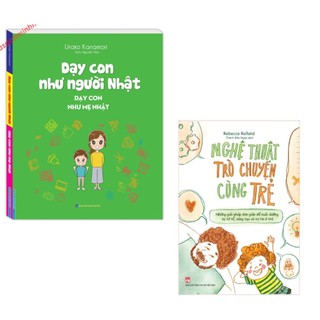 Sách - Combo : Dạy con như người Nhật - Dạy con như mẹ Nhật +Nghệ Thuật Trò Chuyện Cùng Trẻ