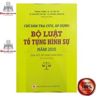 Sách - Chỉ dẫn tra cứu áp dụng bộ luật tố tụng hình sự năm 2015 sửa đổi bổ sung năm 2021