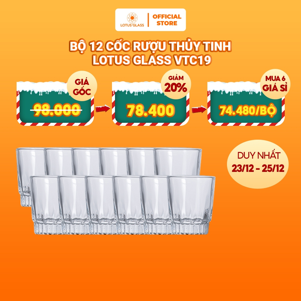 Bộ 12 cốc rượu thủy tinh LOTUS GLASS VTC19 trong suốt cao cấp, an toàn