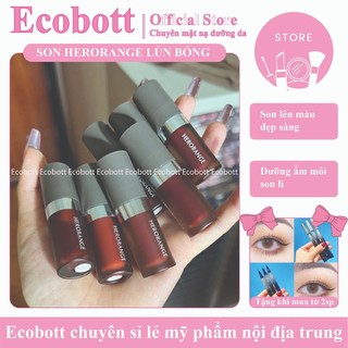 Son HERORANGE lùn bóng không dính son môi dưỡng môi căng mọng đầy đặn Ecobott